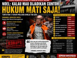 Noel: “Kalau Mau Dijadikan Contoh, Hukum Mati Saja!”